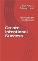 Create Intentional Success