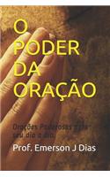 O Poder Da Oração: Orações Poderosas Para Seu Dia a Dia.