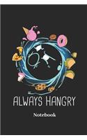 Always Hangry Notebook: Liniertes Notizbuch Für Hungrige Fast Food, Pizza Und Donut Fans - Notizheft Klatte Für Männer, Frauen Und Kinder