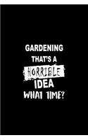Gardening That's a Horrible Idea What Time?: Dot Grid Journal, Journaling Diary, Dotted Writing Log, Dot Grid Notebook Sheets to Write Inspirations, Lists, Goals