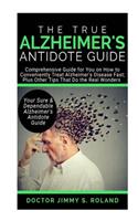 The True Alzheimer's Anti-Dote Guide