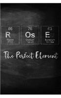 Rose The Perfect Element: A Periodic Table Inspired Matte Soft Cover Notebook Journal to Write In. 120 Blank Lined Pages for Ros&#65533; Lovers