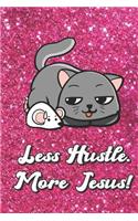 Less Hustle More Jesus: Cat and Mouse On Pink Glitter Stars Effect Background, Lined Paper Note Book For Girls or Boys To Draw, Sketch & Crayon or Color (Kids Teens and Adu