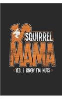 Squirrel Mama: Squirrels Notebook, Blank Lined (6 x 9 - 120 pages) Animal Themed Notebook for Daily Journal, Diary, and Gift
