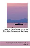 Oeuvres Completes de Pierre de Bourdeille