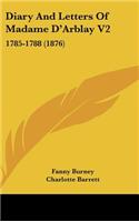 Diary And Letters Of Madame D'Arblay V2: 1785-1788 (1876)