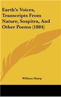 Earth's Voices, Transcripts From Nature, Sospitra, And Other Poems (1884)