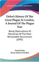 Defoe's History Of The Great Plague In London, A Journal Of The Plague Year