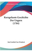 Kurzgefasste Geschichte Der Ungarn (1784)