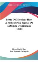 Lettre De Monsieur Huet A Monsieur De Segrais De L'Origine Des Romans (1678)