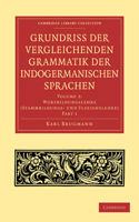 Grundriss der vergleichenden Grammatik der indogermanischen Sprachen: Wortbildungslehre(stammbildungs-und Flexionslehre)(Volume 2 Grundriss der vergleichenden Grammatik der indogermanischen Sprachen 3 Volume Paperback Set)