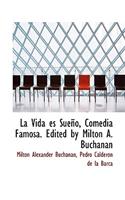 La Vida Es Sueno, Comedia Famosa. Edited by Milton A. Buchanan: (Spanish)