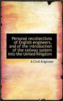 Personal Recollections of English Engineers, and of the Introduction of the Railway System Into the: (English)