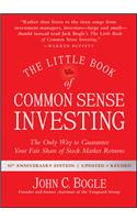 The Little Book of Common Sense Investing: The Only Way to Guarantee Your Fair Share of Stock Market Returns: The Only Way to Guarantee Your Fair Share of Stock Market Returns