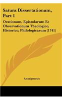 Satura Dissertationum, Part 1: Orationum, Epistolarum Et Observationum Theologico, Historico, Philologicarum (1741)