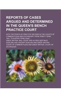 Reports of Cases Argued and Determined in the Queen's Bench Practice Court; With the Points of Practice Decided in the Courts of Common Pleas and Exchequer from Trinity Term, 1841, to Easter Term [1843]