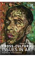 Cross-Cultural Issues in Art: Frames for Understanding
