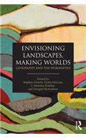 Envisioning Landscapes, Making Worlds