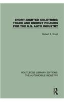Short Sighted Solutions: Trade and Energy Policies for the US Auto Industry