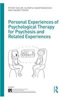 Personal Experiences of Psychological Therapy for Psychosis and Related Experiences