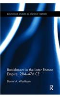 Banishment in the Later Roman Empire, 284-476 CE