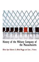 History of the Military Company of the Massachusetts