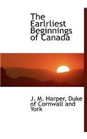 The Earlrliest Beginnings of Canada