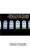Papers from the Tortugas Laboratory of the Carnegie Institution of Washington