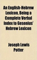 An English-Hebrew Lexicon, Being a Complete Verbal Index to Gesenius' Hebrew Lexicon: (English)