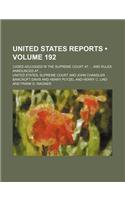 United States Reports (Volume 192); Cases Adjudged in the Supreme Court at and Rules Announced at