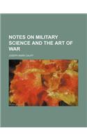 Notes on Military Science and the Art of War