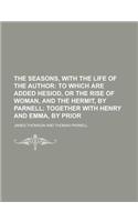 The Seasons, with the Life of the Author