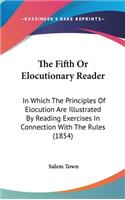 The Fifth Or Elocutionary Reader