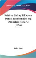 Kritiske Bidrag Til Nyere Dansk Taenkemades Og Dannelses Historie (1856)