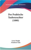 Der Praktische Taubenzuchter (1880)
