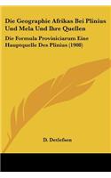 Geographie Afrikas Bei Plinius Und Mela Und Ihre Quellen