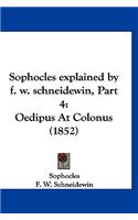 Sophocles Explained by F. W. Schneidewin, Part 4