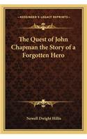 Quest of John Chapman the Story of a Forgotten Hero