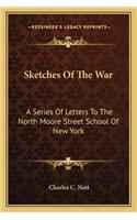 Sketches Of The War: A Series Of Letters To The North Moore Street School Of New York(English)