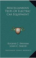 Miscellaneous Tests of Electric Car Equipment