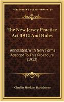 The New Jersey Practice ACT 1912 and Rules