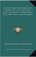 Riding High! John Vancleve Writes to A U.S. Senator about Roosevelt, Communists and New Deal Congressmen