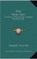 The New Day: Campaign Speeches of Herbert Hoover 1928