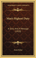 Man's Highest Duty