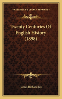 Twenty Centuries Of English History (1898)