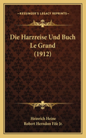 Die Harzreise Und Buch Le Grand (1912)