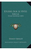 Etudes Sur Le XVIII Siecle: Etude Generale (1855)