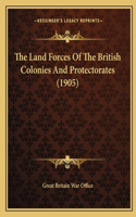 Land Forces Of The British Colonies And Protectorates (1905)