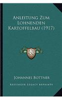Anleitung Zum Lohnenden Kartoffelbau (1917)