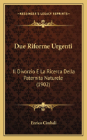 Due Riforme Urgenti